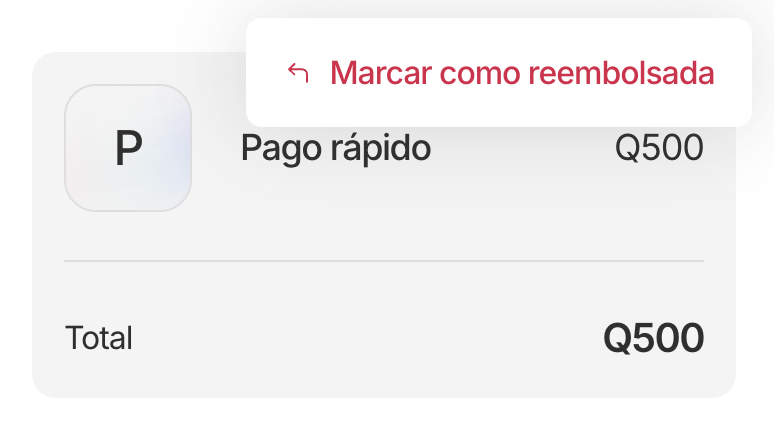 Detalle de Actividad mostrando un pago en efectivo (Pago rápido) de Q500 con la opción 'Marcar como reembolsada' en rojo
